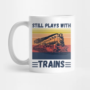 Still Plays With Trains Funny Trains Lover Mug